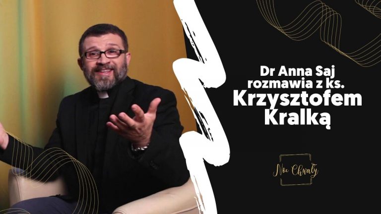 Dr Anna Saj rozmawia z ks. Krzysztofem Kralką